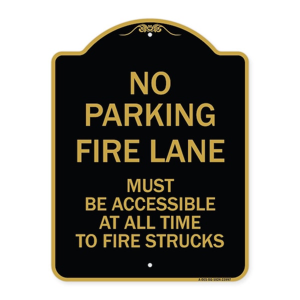 Fire Lane Must Accessible All Time to Fire Trucks, Black & Gold Alum Sign, 18" x 24", BG-1824-23997